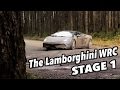 The Lamborghini WRC - Stage One
